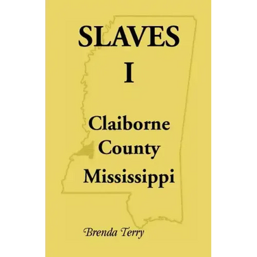 Slaves I - Claiborne County, Mississippi
