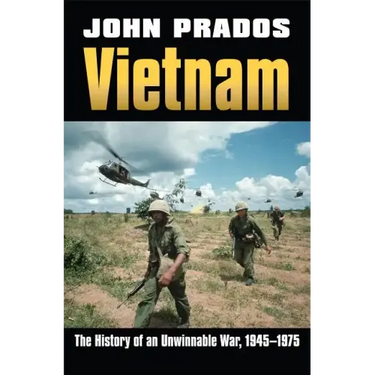 Vietnam: The History of an Unwinnable War, 1945-1975