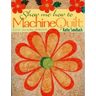 Show Me How to Machine Quilt- Print on Demand Edition