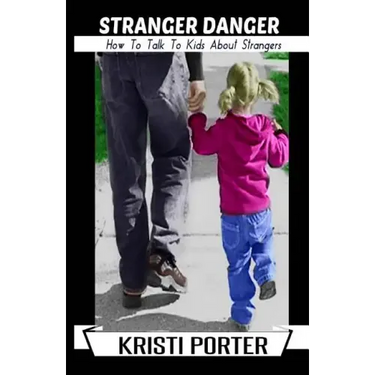 Stranger Danger - How to Talk to Kids About Strangers
