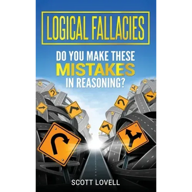 Logical Fallacies: Do You Make These Mistakes in Reasoning?