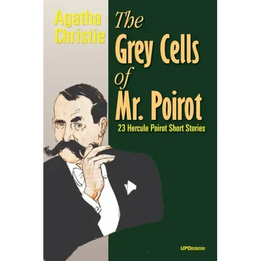 The Grey Cells of Mr. Poirot: 23 Hercule Poirot Short Stories