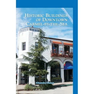 Historic Buildings of Downtown Carmel-By-The-Sea
