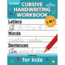 Cursive Handwriting Workbook for Kids: Cursive Writing Practice Book for Beginners Cursive Letter Tracing: 100 Practice Pages - Letters, Words and Sen