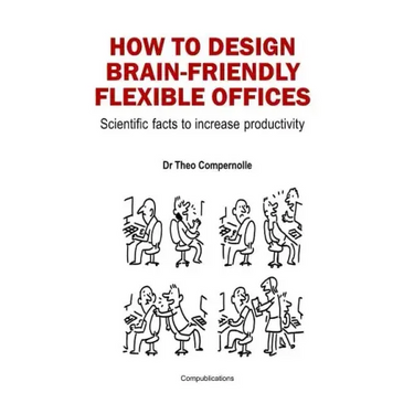 How to Design Brain-Friendly Flexible Offices: Scientific facts to increase productivity