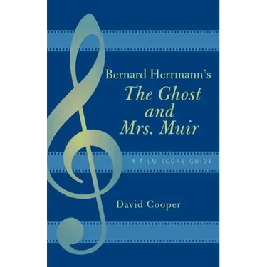 Bernard Herrmann's The Ghost and Mrs. Muir: A Film Score Guide