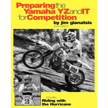 Preparing the Yamaha YZ and IT for Competition: includes Riding with the Hurricane