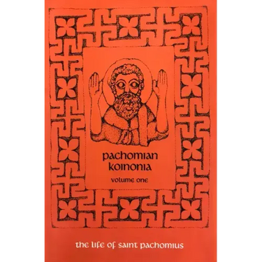 Pachomian Koinonia 1: The Life of Saint Pachomius Volume 45
