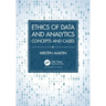 Ethics of Data and Analytics: Concepts and Cases