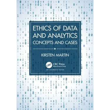 Ethics of Data and Analytics: Concepts and Cases