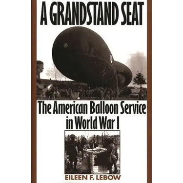 A Grandstand Seat: The American Balloon Service in World War I