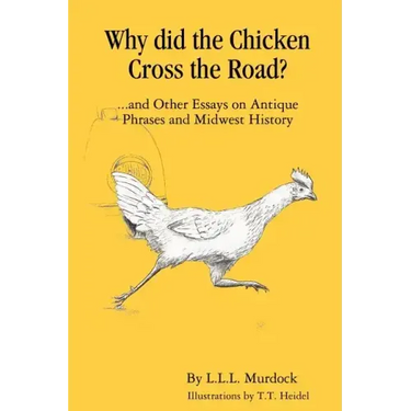 Why Did the Chicken Cross the Road?
