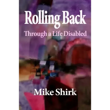 Rolling Back: Through a Life Disabled