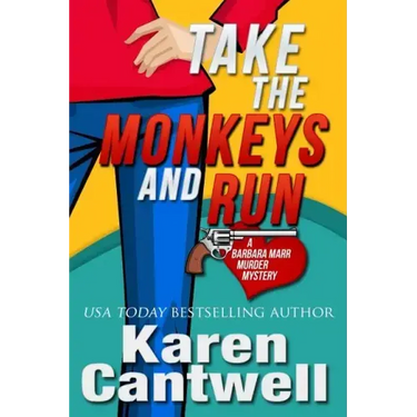 Take the Monkeys and Run: A Barbara Marr Murder Mystery