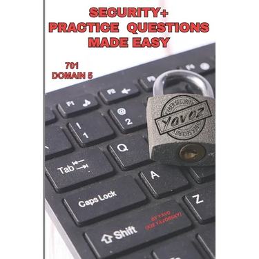 Security+ Practice Questions Made Easy: SY0-701 Domain 5