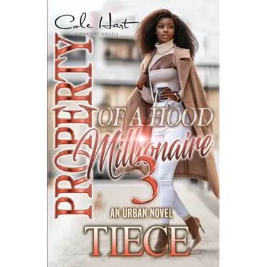 Property Of A Hood Millionaire 3: An Urban Novel