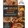 Air Fryer Cookbook: A Complete Air Fryer Cookbook For Beginners And Advanced Users. 600 Easy Recipes To Prepare Delicious Healthy Meals Fo