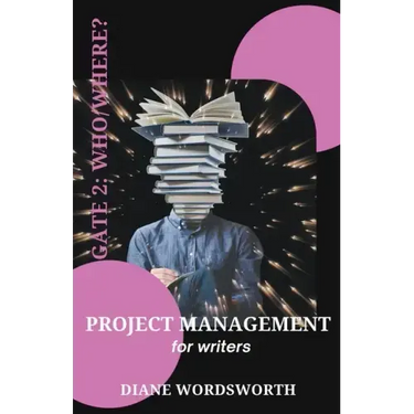 Project Management for Writers: Gate 2 - Who/Where?