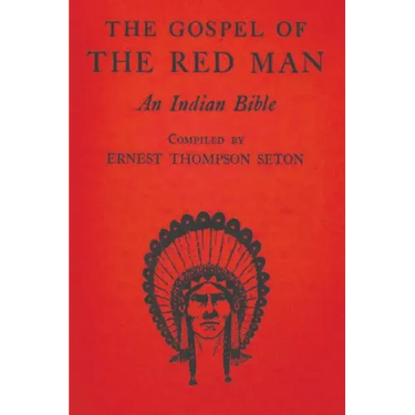 The Gospel of the Red Man: An Indian Bible