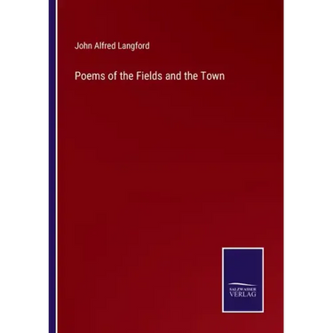 Poems of the Fields and the Town