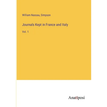 Journals Kept in France and Italy: Vol. 1