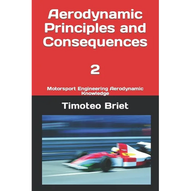 Aerodynamic Principles and Consequences - 2: Motorsport Engineering Aerodynamic Knowledge