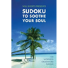 Will Shortz Presents Sudoku to Soothe Your Soul