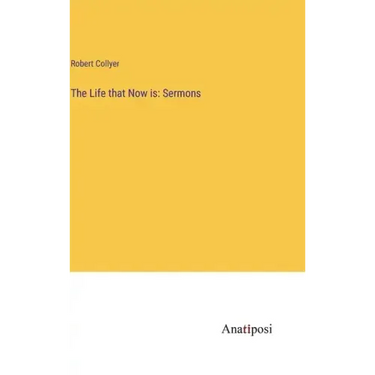 The Life that Now is: Sermons