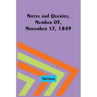Notes and Queries, Number 03, November 17, 1849