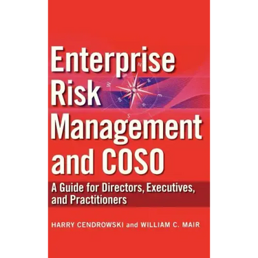 Enterprise Risk Management and Coso: A Guide for Directors, Executives and Practitioners