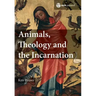 Animals, Theology and the Incarnation