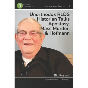 Unorthodox RLDS Historian Talks Apostasy, Mass Murder, & Hofmann: Interview with Bill Russell
