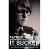 Everything Was Great Until It Sucked: One Man's Journey from Fake IDs and BBQ Sauce Sales to Stay-at-Home-Dad and Bestselling Author