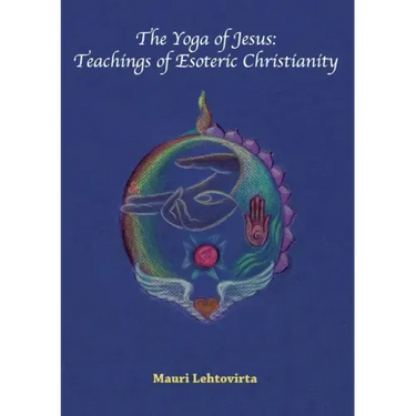 The Yoga of Jesus: Teachings of Esoteric Christianity