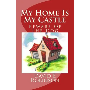 My Home Is My Castle: Beware Of The Dog