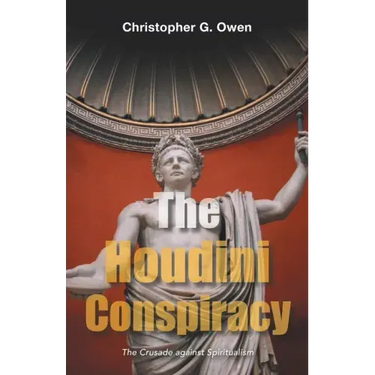 The Houdini Conspiracy: The Crusade Against Spiritualism
