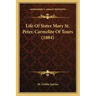 Life of Sister Mary St. Peter, Carmelite of Tours (1884)