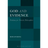 God and Evidence: Problems for Theistic Philosophers
