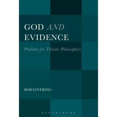 God and Evidence: Problems for Theistic Philosophers