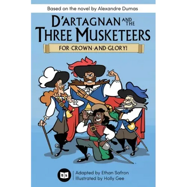 D'Artagnan and the Three Musketeers: For Crown and Glory!