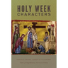 Holy Week Characters