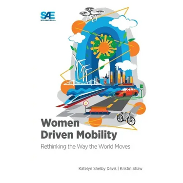 Women Driven Mobility: Rethinking the Way the World Moves