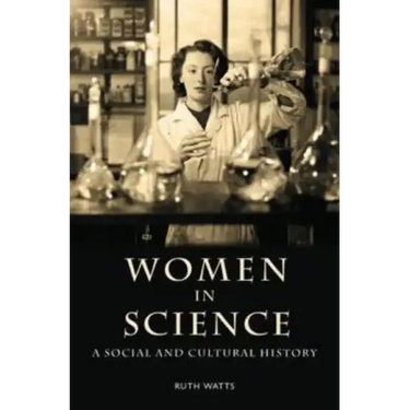 Women in Science: A Social and Cultural History
