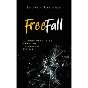 Freefall: Holding Onto Faith When the Unthinkable Strikes