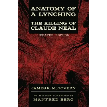 Anatomy of a Lynching: The Killing of Claude Neal (Updated)