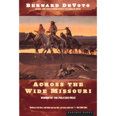 Across the Wide Missouri: Winner of the Pulitzer Prize