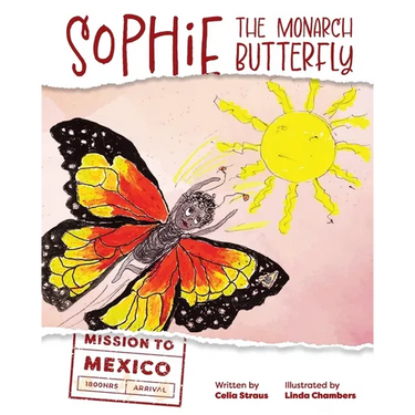 Sophie the Monarch Butterfly: Mission to Mexico