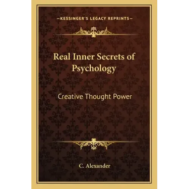 Real Inner Secrets of Psychology: Creative Thought Power