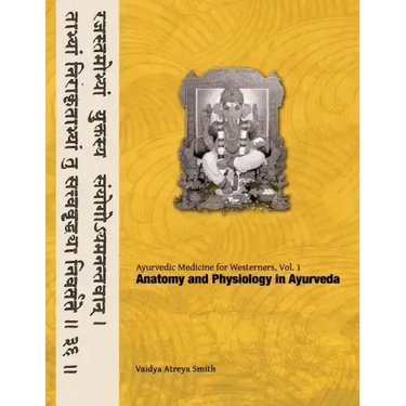Ayurvedic Medicine for Westerners: Anatomy and Physiology in Ayurveda