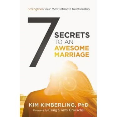 7 Secrets to an Awesome Marriage: Strengthen Your Most Intimate Relationship